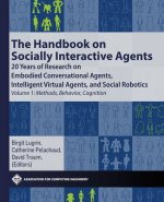 The Handbook on Socially Interactive Agents: 20 Years of Research on Embodied Conversational Agents, Intelligent Virtual Agents, and Social Robotics V