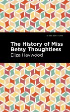 History of Miss Betsy Thoughtless