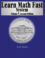 Learn Math Fast System Volume 5