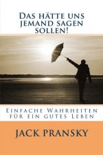 hatte uns jemand sagen sollen!