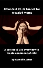 Balance & Calm Toolkit For Frazzled Mums