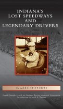 Indiana's Lost Speedways and Legendary Drivers