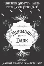 Murmurs in the Dark