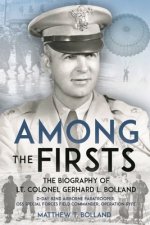 Among the Firsts: Paratrooper with the 82nd Airborne on D-Day - Oss Field Commander for Operation Rype