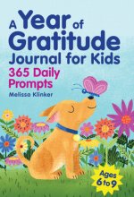 A Year of Gratitude Journal for Kids: 365 Daily Prompts