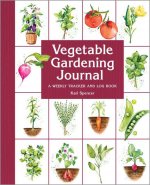 Vegetable Gardening Journal: A Weekly Tracker and Logbook