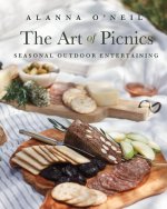 The Art of Picnics: Seasonal Outdoor Entertaining (Family Style Cookbook, Picnic Ideas, and Outdoor Activities) (Birthday Gift for Her)