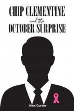 CHIP CLEMENTINE & THE OCTOBER SURPRISE