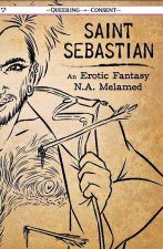 Saint Sebastian: An Erotic Fantasy