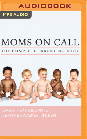 The Complete Moms on Call Parenting Book: Moms on Call, Books 1-3