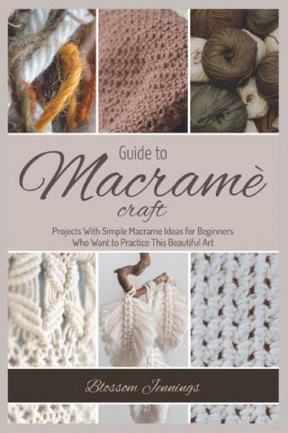 Guide to Macrame Craft