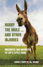 Harry the Mule...and Other Injuries