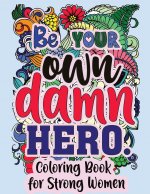 Be Your Own Damn Hero
