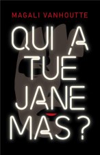 QUI A TUE JANE MAS ?