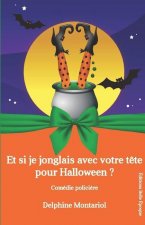 Et si je jonglais avec votre tete pour Halloween ?