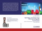 Speciation of Certain Trace Elements in Aquatic Environment