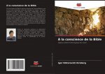 A la conscience de la Bible