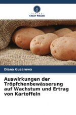 Auswirkungen der Troepfchenbewasserung auf Wachstum und Ertrag von Kartoffeln