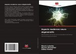 Aspects modernes neuro degeneratifs