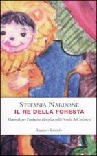 re della foresta. Materiali per l'indagine filosofica nella scuola dell'infanzia