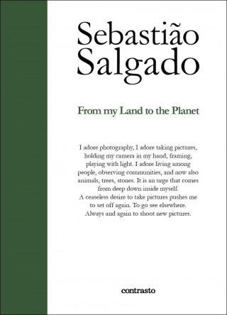 Sebastiao Salgado: From My Land to the Planet (Sebastiao Salgado)(Puha kötésű)