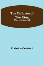 Children of the King; A Tale of Southern Italy