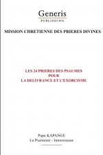 Les 24 pri?res du livre des Psaumes pour la délivrance et l'exorcisme des malades