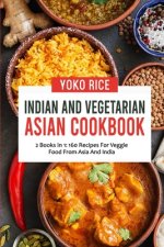 Indian And Vegetarian Asian Cookbook