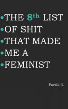 8th LIST OF SHIT THAT MADE ME A FEMINIST