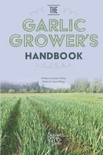 Garlic Grower's Handbook