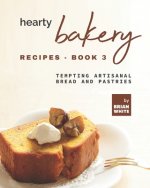 Hearty Bakery Recipes - Book 3
