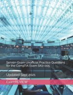Server+ Exam Unofficial Practice Questions for the CompTIA Exam SK0-005