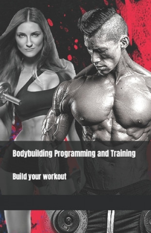 Bodybuilding Programming and Training