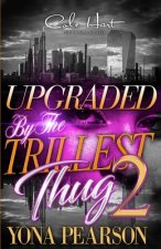 Upgraded By The Trillest Thug 2