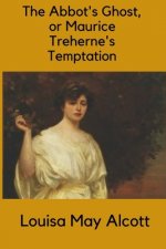 Abbot's Ghost, or Maurice Treherne's Temptation (illustrated)