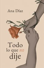 Todo Lo Que No Dije