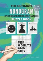Ultimate Nonogram (Picross/Griddlers/Hanjie) Puzzle Book for Adults and Kids