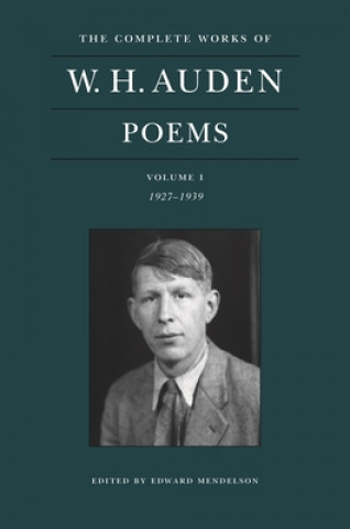 Complete Works of W. H. Auden: Poems, Volume I