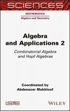 Algebra and Applications 2 - Combinatorial Algebra  and Hopf Algebras