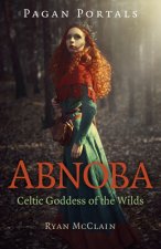 Pagan Portals - Abnoba - Celtic Goddess of the Wilds