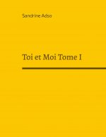 Toi et Moi Tome I