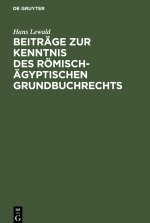 Beitrage zur Kenntnis des roemisch-agyptischen Grundbuchrechts