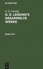 G. E. Lessing's gesammelte Werke