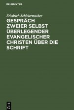 Gesprach zweier selbst uberlegender evangelischer Christen uber die Schrift