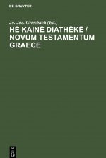 Hē kainē diathēkē / Novum Testamentum Graece
