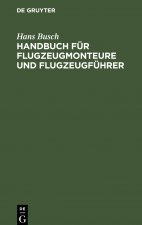 Handbuch fur Flugzeugmonteure und Flugzeugfuhrer