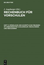 Mundliche und schriftliche UEbungen im unbegrenzten Zahlenraum. Resolvieren und Reduzieren