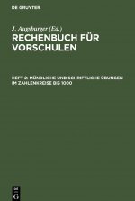 Mundliche und schriftliche UEbungen im Zahlenkreise bis 1000.