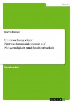 Untersuchung einer Postwachstumsökonomie auf Notwendigkeit und Realisierbarkeit