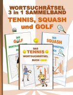 Wortsuchratsel 3 in 1 Sammelband Tennis, Squash und Golf
